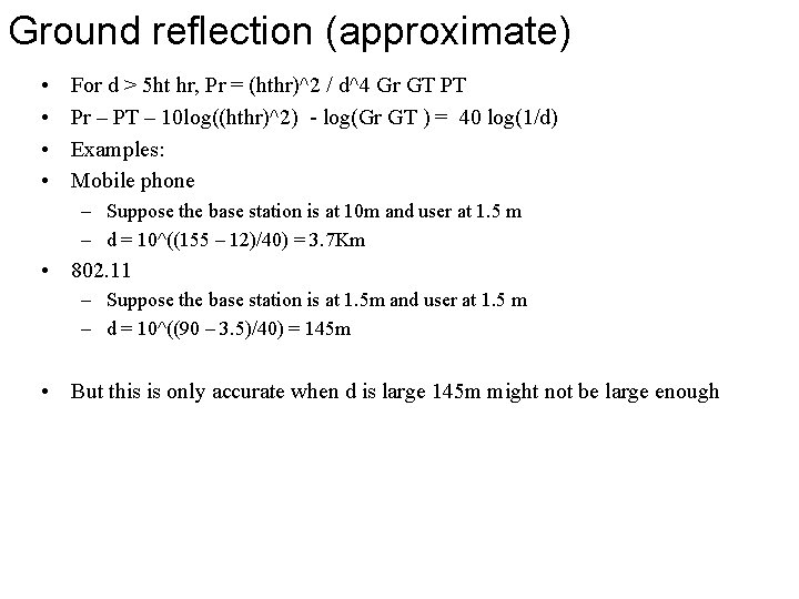 Ground reflection (approximate) • • For d > 5 ht hr, Pr = (hthr)^2