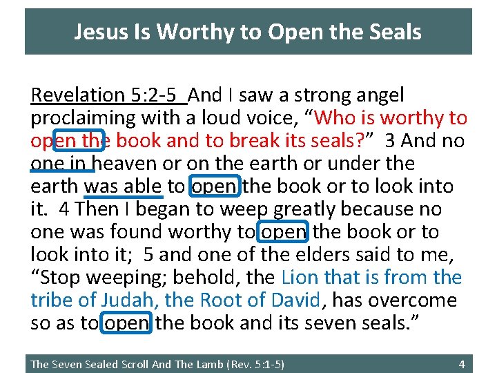 Jesus Is Worthy to Open the Seals Revelation 5: 2 -5 And I saw Jesus Is Worthy to Open the Seals Revelation 5: 2 -5 And I saw