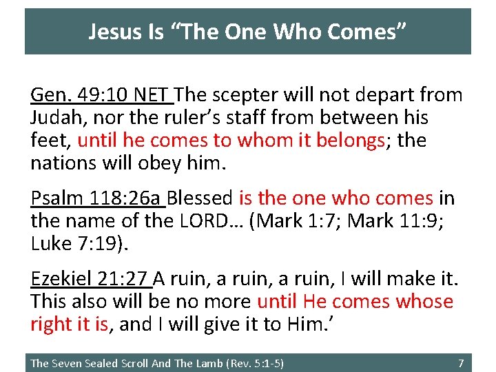 Jesus Is “The One Who Comes” Gen. 49: 10 NET The scepter will not Jesus Is “The One Who Comes” Gen. 49: 10 NET The scepter will not