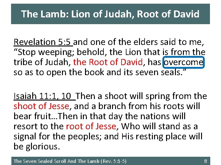 The Lamb: Lion of Judah, Root of David Revelation 5: 5 and one of The Lamb: Lion of Judah, Root of David Revelation 5: 5 and one of