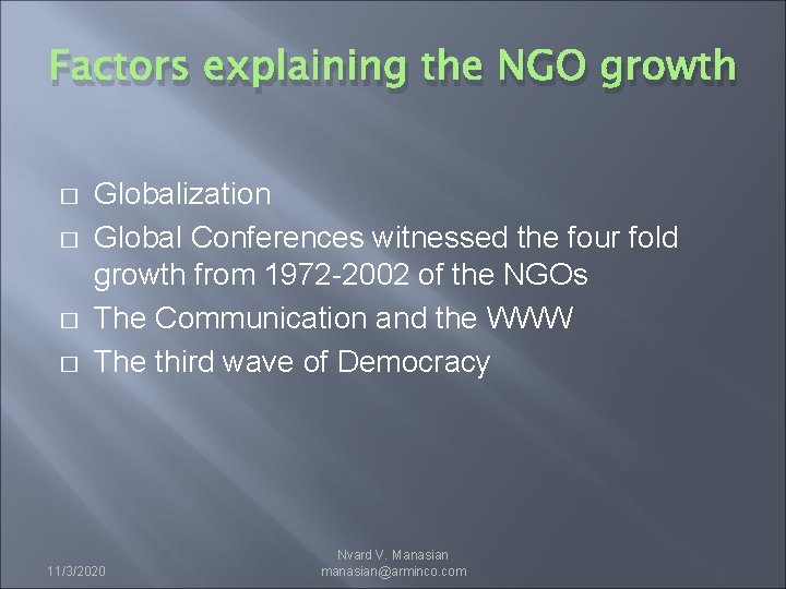 Factors explaining the NGO growth � � Globalization Global Conferences witnessed the four fold