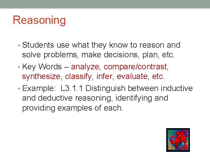 Reasoning • Students use what they know to reason and solve problems, make decisions,