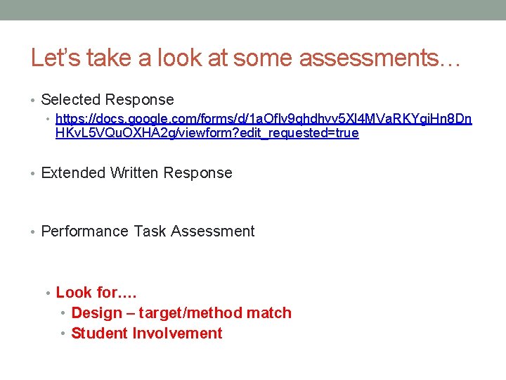 Let’s take a look at some assessments… • Selected Response • https: //docs. google.
