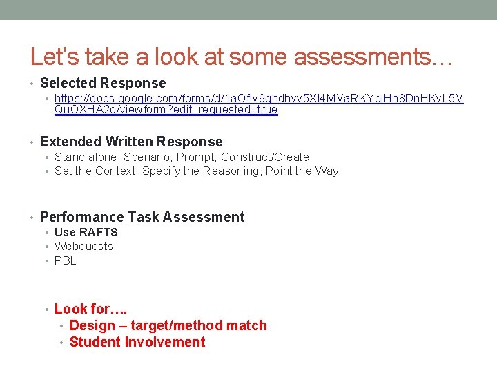Let’s take a look at some assessments… • Selected Response • https: //docs. google.