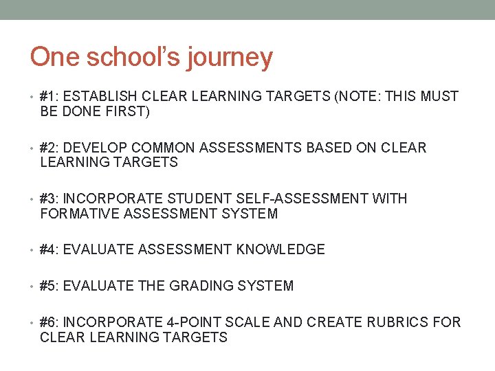 One school’s journey • #1: ESTABLISH CLEARNING TARGETS (NOTE: THIS MUST BE DONE FIRST)