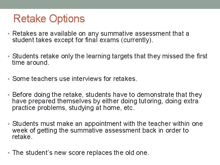 Retake Options • Retakes are available on any summative assessment that a student takes