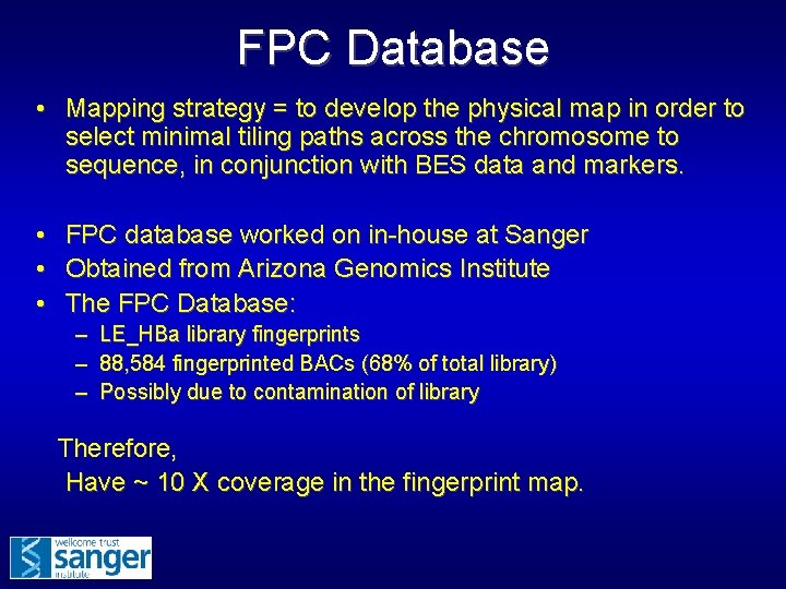 FPC Database • Mapping strategy = to develop the physical map in order to
