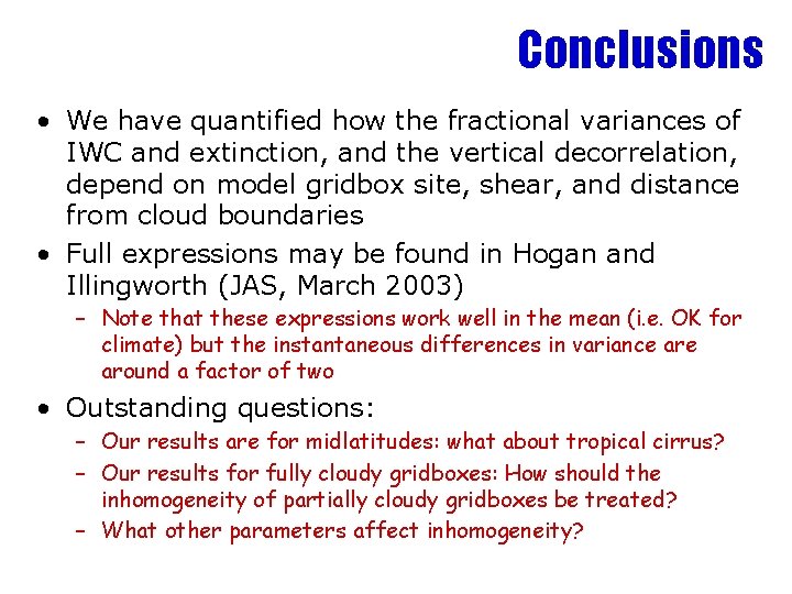 Conclusions • We have quantified how the fractional variances of IWC and extinction, and