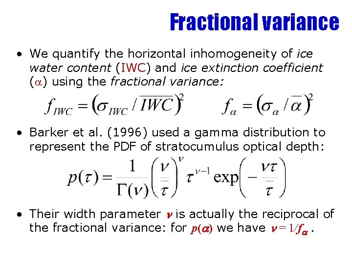 Fractional variance • We quantify the horizontal inhomogeneity of ice water content (IWC) and