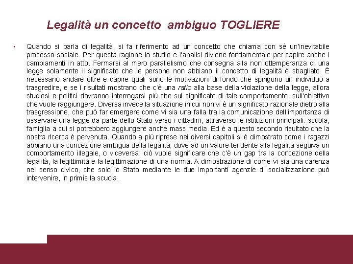 Legalità un concetto ambiguo TOGLIERE • Quando si parla di legalità, si fa riferimento