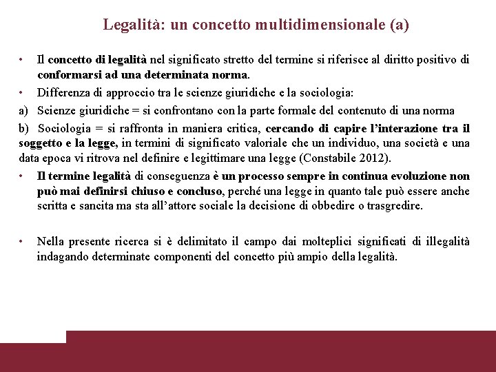 Legalità: un concetto multidimensionale (a) • Il concetto di legalità nel significato stretto del
