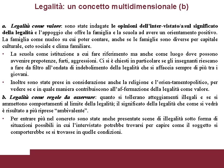 Legalità: un concetto multidimensionale (b) a. Legalità come valore: sono state indagate le opinioni