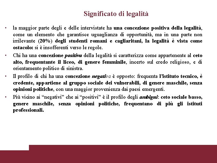Significato di legalità • • la maggior parte degli e delle intervistate ha una
