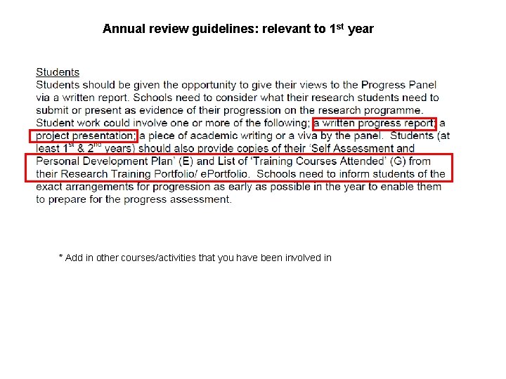 Annual review guidelines: relevant to 1 st year * Add in other courses/activities that