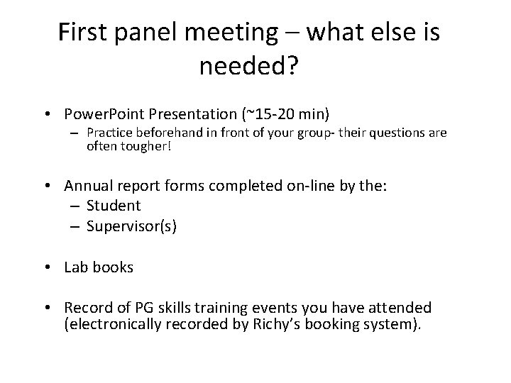 First panel meeting – what else is needed? • Power. Point Presentation (~15 -20
