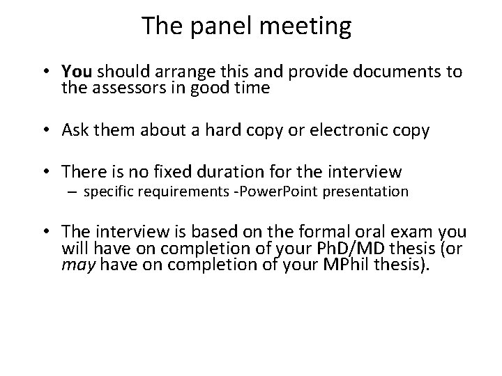 The panel meeting • You should arrange this and provide documents to the assessors