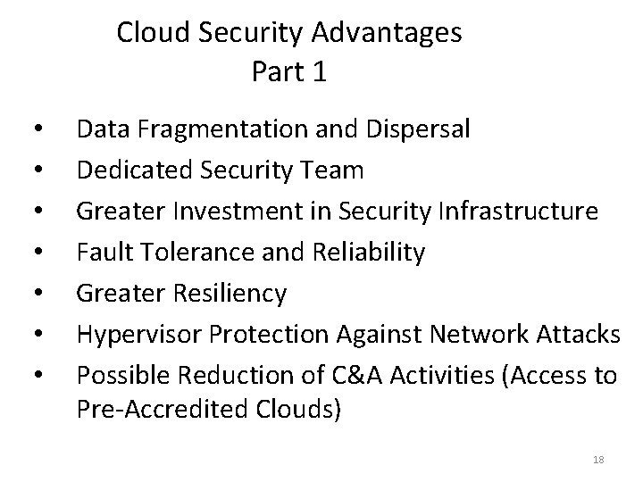 Cloud Security Advantages Part 1 • • Data Fragmentation and Dispersal Dedicated Security Team