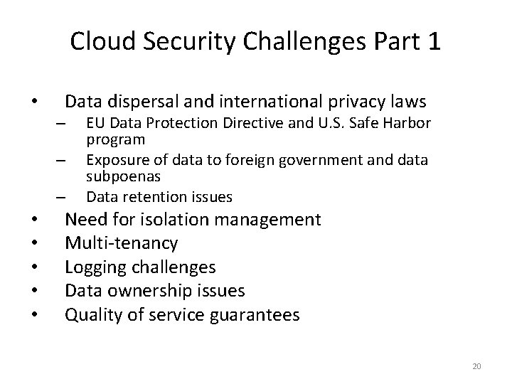 Cloud Security Challenges Part 1 • Data dispersal and international privacy laws – –