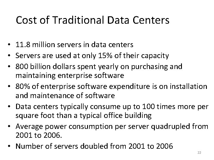 Cost of Traditional Data Centers • 11. 8 million servers in data centers •