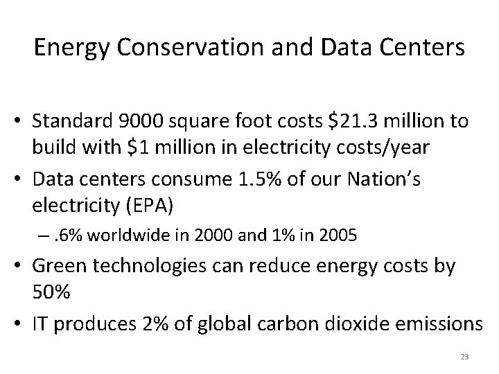 Energy Conservation and Data Centers • Standard 9000 square foot costs $21. 3 million