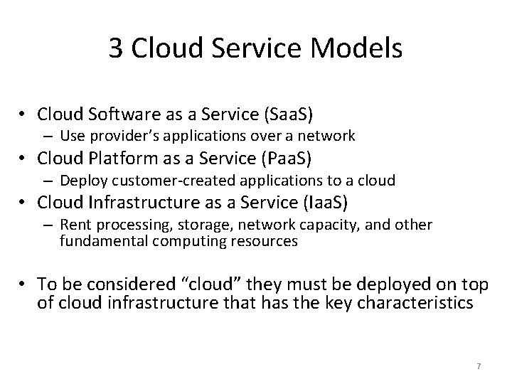 3 Cloud Service Models • Cloud Software as a Service (Saa. S) – Use