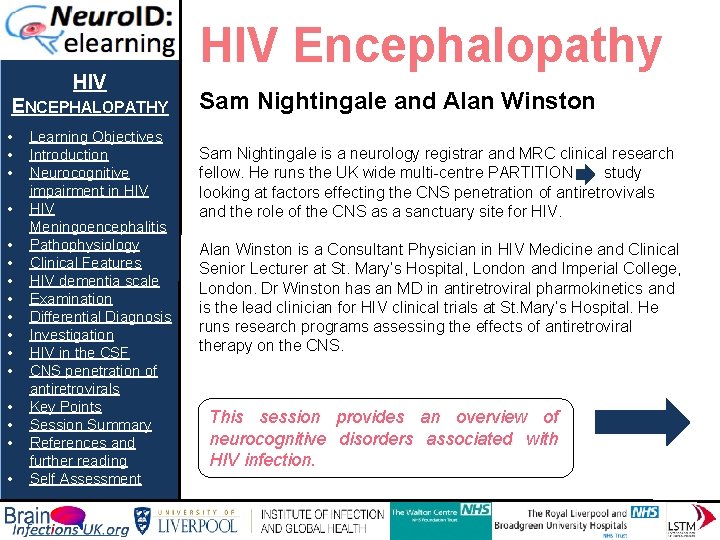 HIV ENCEPHALOPATHY • • • • Learning Objectives Introduction Neurocognitive impairment in HIV Meningoencephalitis