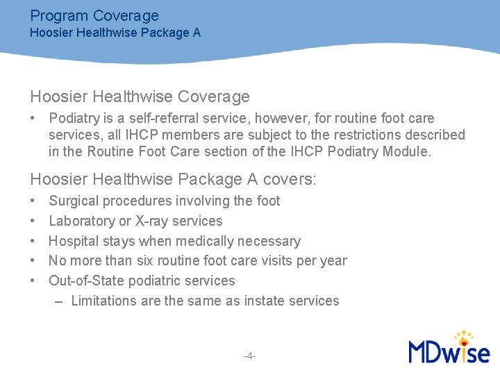 Program Coverage Hoosier Healthwise Package A Hoosier Healthwise Coverage • Podiatry is a self-referral