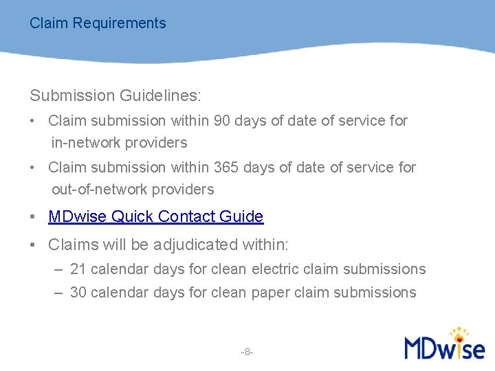 Claim Requirements Submission Guidelines: • Claim submission within 90 days of date of service