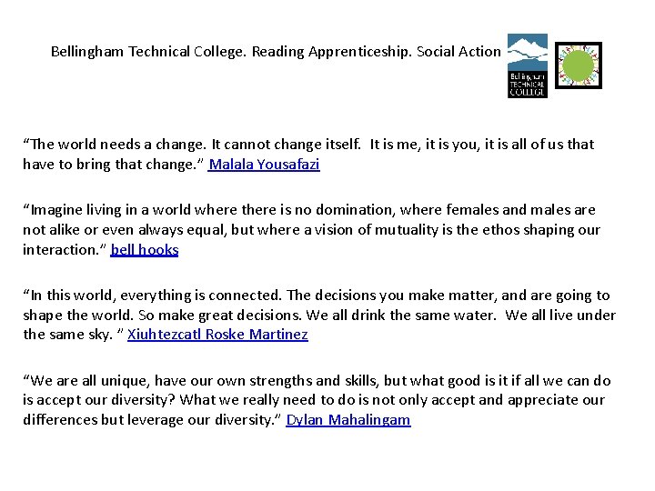 Bellingham Technical College. Reading Apprenticeship. Social Action “The world needs a change. It cannot
