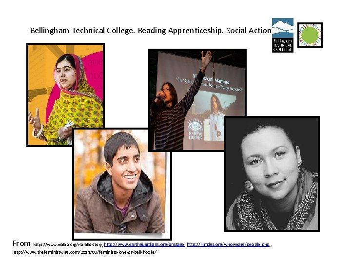 Bellingham Technical College. Reading Apprenticeship. Social Action From: https: //www. malala. org/malalas-story, http: //www.