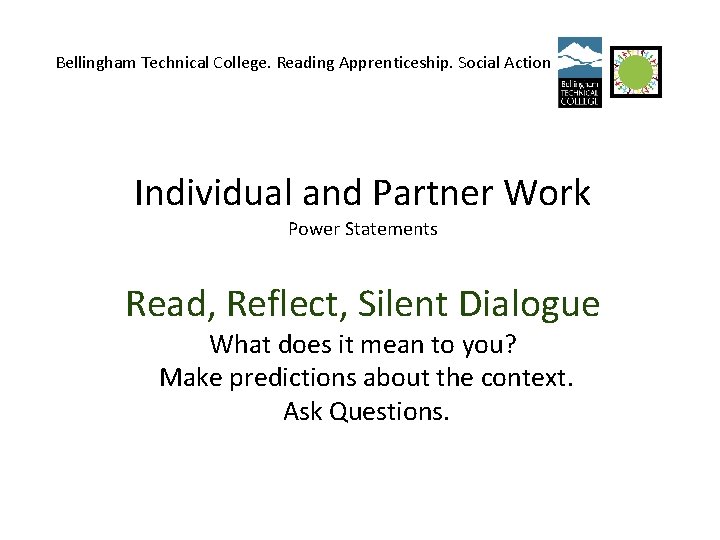 Bellingham Technical College. Reading Apprenticeship. Social Action Individual and Partner Work Power Statements Read,