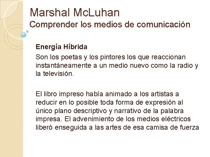 Marshal Mc. Luhan Comprender los medios de comunicación Energía Híbrida Son los poetas y