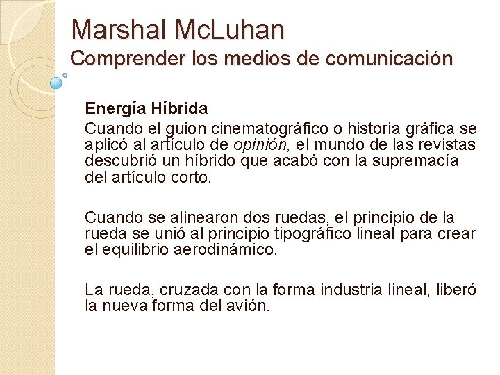 Marshal Mc. Luhan Comprender los medios de comunicación Energía Híbrida Cuando el guion cinematográfico
