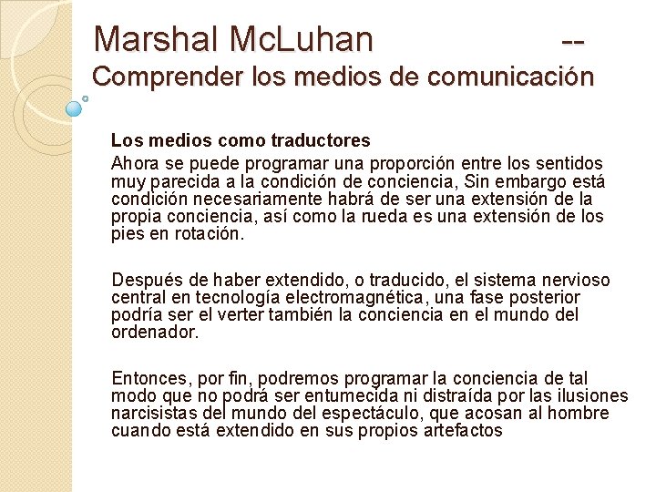 Marshal Mc. Luhan -- Comprender los medios de comunicación Los medios como traductores Ahora