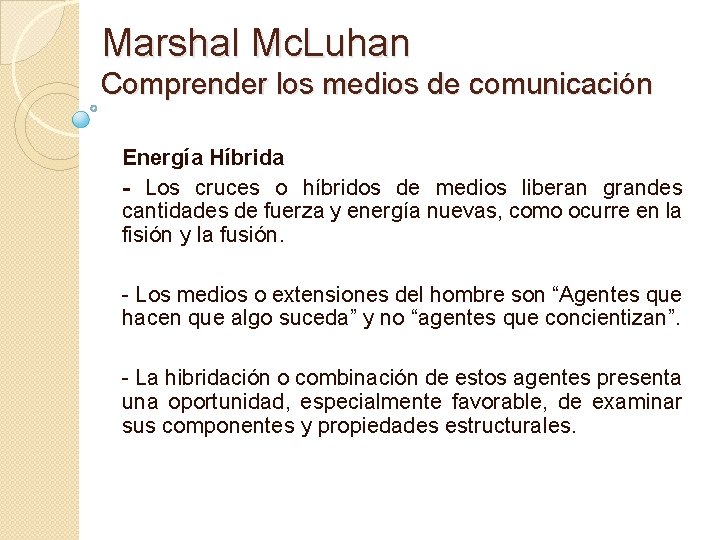 Marshal Mc. Luhan Comprender los medios de comunicación Energía Híbrida - Los cruces o