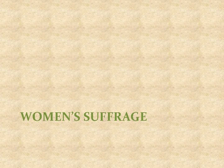 WOMEN’S SUFFRAGE 