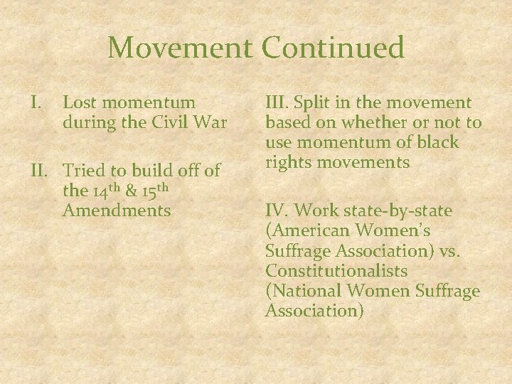 Movement Continued I. Lost momentum during the Civil War II. Tried to build off