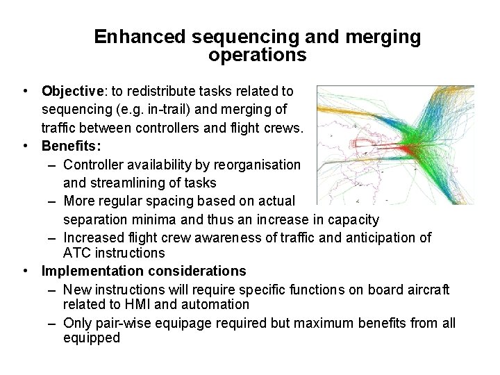 Enhanced sequencing and merging operations • Objective: to redistribute tasks related to sequencing (e.