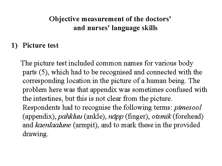 Objective measurement of the doctors' and nurses' language skills 1) Picture test The picture Objective measurement of the doctors' and nurses' language skills 1) Picture test The picture