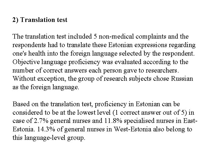 2) Translation test The translation test included 5 non-medical complaints and the respondents had 2) Translation test The translation test included 5 non-medical complaints and the respondents had