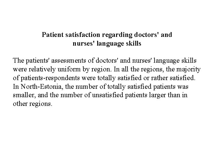 Patient satisfaction regarding doctors' and nurses' language skills The patients' assessments of doctors' and Patient satisfaction regarding doctors' and nurses' language skills The patients' assessments of doctors' and