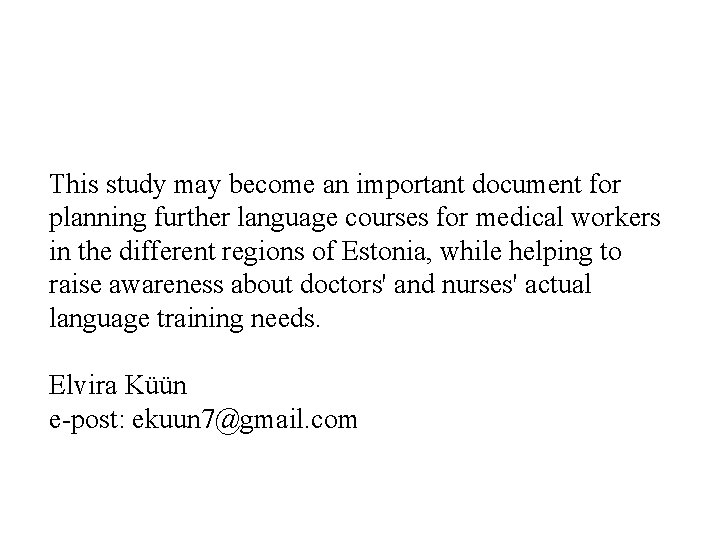 This study may become an important document for planning further language courses for medical This study may become an important document for planning further language courses for medical