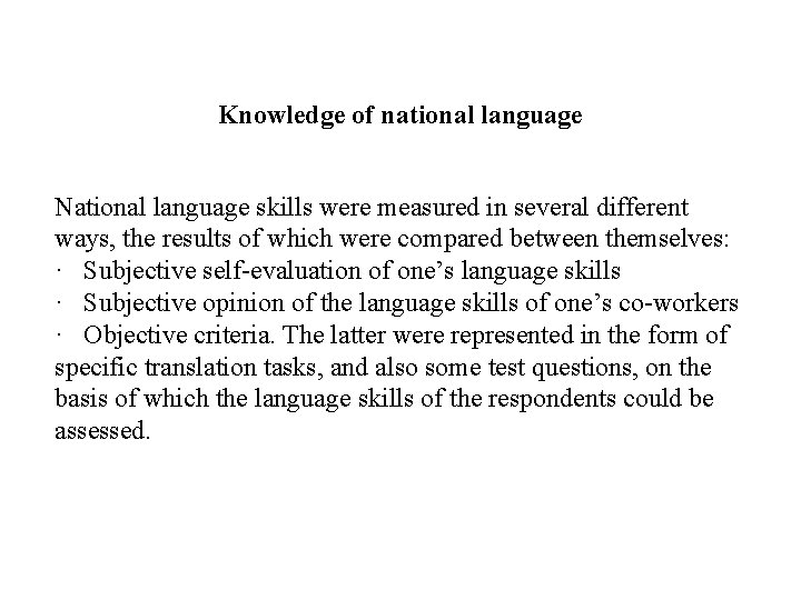 Knowledge of national language National language skills were measured in several different ways, the Knowledge of national language National language skills were measured in several different ways, the