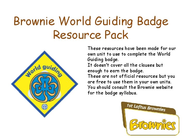 Brownie World Guiding Badge Resource Pack These resources have been made for our own