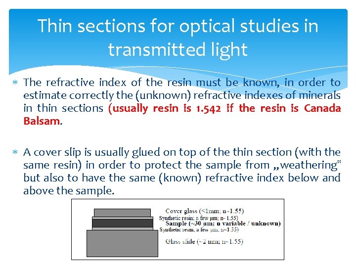 Thin sections for optical studies in transmitted light The refractive index of the resin