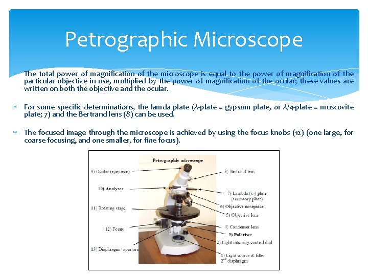 Petrographic Microscope The total power of magnification of the microscope is equal to the