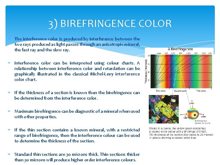 3) BIREFRINGENCE COLOR The interference color is produced by interference between the two rays