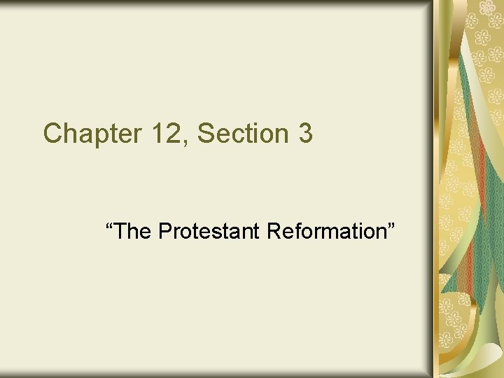 Chapter 12, Section 3 “The Protestant Reformation” 