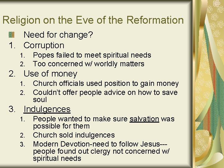 Religion on the Eve of the Reformation Need for change? 1. Corruption 1. 2.