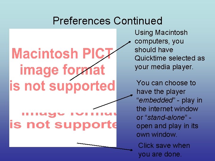 Preferences Continued Using Macintosh computers, you should have Quicktime selected as your media player.